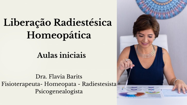 Liberação Radiestésica Homeopática - parte gravada das aulas iniciais